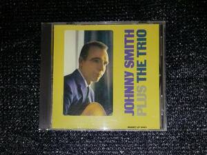 ☆ジョニー・スミス「プラス・ザ・トリオ」国内盤 SHM-CD 廃盤 JOHNNY SMITH PLUS THE TRIO