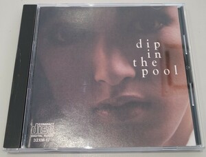 dip in the pool 1st 廃盤国内盤中古CD ディップ・イン・ザ・プール デビュー 甲田益也子 木村達司 佐久間正英 セイゲン・オノ 32XM-17