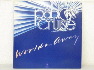 LP レコード PABLO CRUISE パブロ クルーズ WORLDS AWAY 【VG+】 H1585D