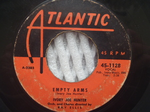 ★R&B/Oldies★IVORY JOE HUNTER アイヴォリー・ジョー・ハンター／ Empty Arms (Atlantic)▼全米1957年43位・R&Bチャート2位