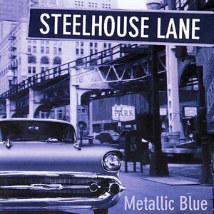 STEELHOUSE LANE - Metallic Blue ◆ 1998 Devil's Hand, Fiona, Jetset Royals, Mother Road, メロハー