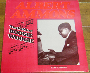 Albert Ammons - The King Of Boogie Woogie - LP / 40s,Swing,30s,Monday Struggle,Boogie Woogie At The Civic Opera,Blues Classics,