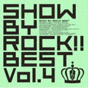 SHOW BY ROCK!!BEST Vol.4 （ゲーム・ミュージック）