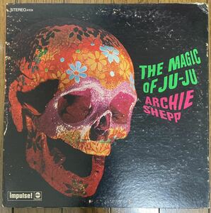 Archie Shepp/The Magic Of JuJu/Impulse/Spiritual Jazz/スピリチュアルジャズ/Free Jazz/フリージャズ/