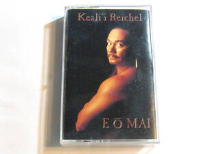 E o mai keali`i reichel cassette лента