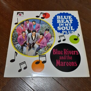 BLUE RIVERS AND THE MAROONS / BLUE BEAT IN MY SOUL...PLUS /LP/SKA,スキンヘッズレゲエ,MODS,川西卓,クボタタケシ,井の頭レンジャーズ