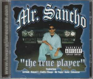 中古CD■HIPHOP/G-RAP■MR. SANCHO／The True Player／2003年■チカーノ, Lil Rob, Royal T, Califa Thugs, Mr Yayo, Gelo, Silencer