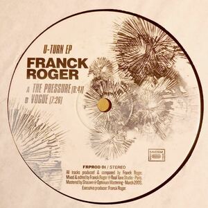 FRANCK ROGER U-TURN EP 12INCH FRANCOIS K JOE CLAUSSELL DANNY KRIVIT LOUIE VEGA TIMMY REGISFORD KERRI CHANDLER RON TRENT BLAZE