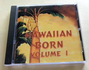 HAWAIIAN BORN VOLUME 1 CD Ho'aikane Justin KULANA Hawaiian Reggae HAWAIIAN REGGAE