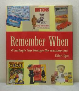 趣■ 20世紀のパッケージ素材、広告、製品デザイン本 Robert Opie Remember when : A Nostalgic Trip Through The Consumer Era
