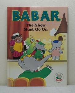 児■ ぞうのババール洋書絵本 Laurent De Brunhoff Babar : The Show Must Go On Binky Books