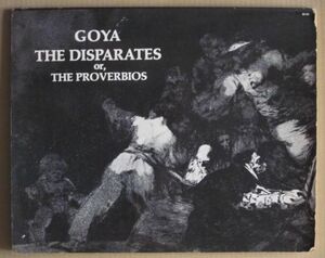 ◆【英語版】ゴヤ画集 GOYA THE DISPARATES or THE PROVERBIOS 1968年