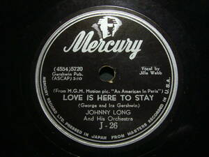 ■SP盤レコード■ト172(A)　米国盤　Vocal　by Jilla Webb　LOVE IS HERE TO STAY　 JOHNNY LONG　 JERRY MURAD’S