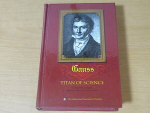 No4098/ Gauss English foreign book Carl Friedrich Gauss: Titan of Science (Spectrum) G. Waldo Dunnington ISBN 088385547x