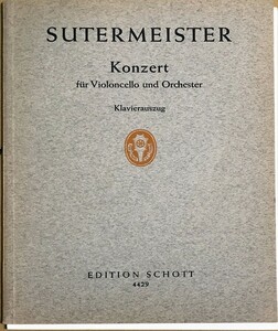 ズーターマイスター チェロ協奏曲 輸入楽譜 Sutermeister Konzert fur Violoncello und Orchester チェロとピアノ 洋書