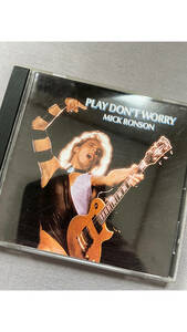 MICK RONSON / PLAY DON'T WORRY