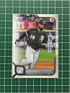 ★TOPPS MLB 2022 BOWMAN #19 LUIS ROBERT［CHICAGO WHITE SOX］ベースカード「BASE」★