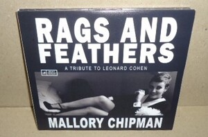 Mallory Chipman Rags & Feathers Tribute to Leonard Cohen 中古CD 女性ジャズボーカル歌手 ヴォーカル FEMALE VOCAL JAZZ モダンジャズ