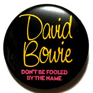 デカ缶バッジ 58mm DAVID BOWIE Don't Be Fooled By The Name デヴィッドボウイ デビットボウイ 