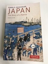 JAPAN the story of a nation―日本その歴史と文化(英文版) (Tuttle classics) チャールズ・イ・タトル出版 エドウィン O.ライシャワー_画像1