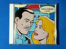 「CD」　チカ・クバーナ　ローリー　　　 CHICA CUBANA　　LAURIE_画像1