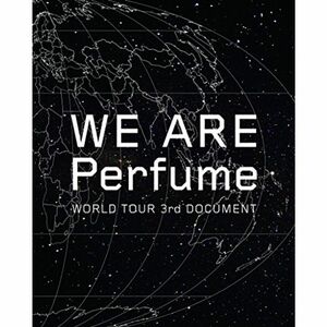 WE ARE Perfume -WORLD TOUR 3rd DOCUMENT(初回限定盤)Blu-ray