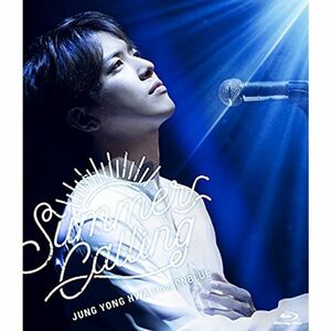 JUNG YONG HWA JAPAN CONCERT 2017 Summer Calling Blu-ray