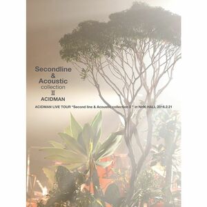 ACIDMAN LIVE TOUR“Second line & Acoustic collection IIin NHKホール(初回限定盤