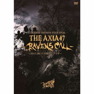 47都道府県 ONEMAN TOUR FINAL 『THE AXIA47 -RAVENS CALL-』~2017.08.17 中野サンプラザ