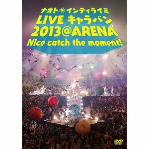 ナオト・インティライミ LIVE キャラバン 2013 @ ARENA Nice catch the moment (初回限定盤) DVD