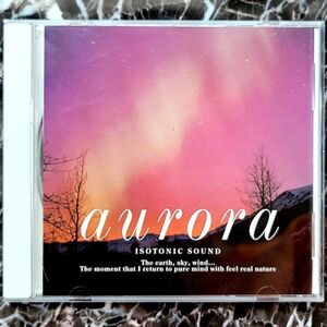 オーロラ/AURORA　アイソトニック・サウンド/ISOTONIC SOUND ヒーリング リラクシング CD