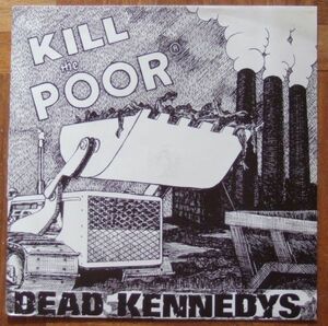 DEAD KENNEDYS - KILL THE POOR - 7”SINGLE（CHERRY RED）1980年 ★★ UK オリジナル盤 / PUNK HARDCORE / パンク ハードコア /