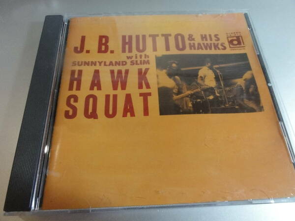 J.B. HUTTO & HIS HAWKS WITH SUNNYLAND SLIM J.B ハットン　　HAWK SQUAT　　　国内盤