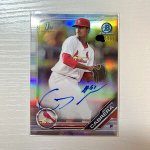 2019 Bowman Chrome Genesis Cabrera auto refractor 499枚限定