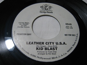 【7”】●白プロモ● KID BLAST / LEATHER CITY U.S.A. US盤 キッド・ブラスト