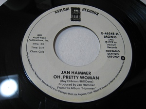 【7”】 JAN HAMMER / ●白プロモ MONO/STEREO● OH, PRETTY WOMAN US盤 ヤン・ハマー ROY ORBISON