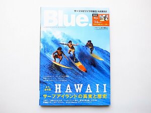 Blue. (ブルー) 2009年 12月号No.20●特集=ハワイ　サーフアイランドの真実と歴史