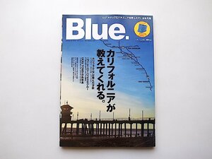 Blue. ( blue ) 2007 year 2 month number No.03* special collection = total power special collection California ( Surf / fashion / life style )