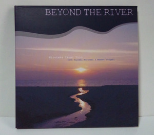 和泉宏隆 / Beyond The River ●HIROTAKA IZUMI Trio T-SQUARE Tスクェア