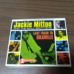 ジャッキーミットゥ　JACKIE MITTOO & THE SOUL BROTHERS / LAST TRAIN TO SKAVILLE