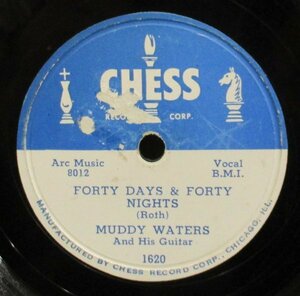 BLUES 78rpm * Muddy Waters And His Guitar Forty Days & Forty Nights / All Aboard [ US ORIG '56 Chess 1620 ] SP запись 