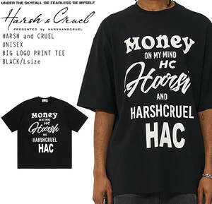 【 HARSH AND CRUEL 】 ハーシュアンドクルーエル 正規品 ユニセックス ビッグサイズ ビッグロゴ プリント Tシャツ ブラック L