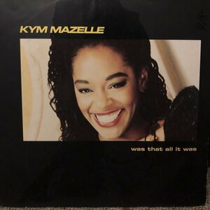 Kym Mazelle / Was That All It Was