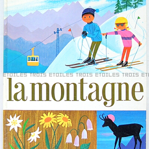 フランスのアンティーク絵本 アラン・グレ la montagne 「山」1967 フランス語 送料無料★vm0152