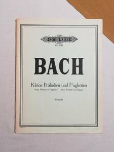 Ａか　洋書　Edition Peters　Nr.2791　BACH　Kleine Praludien und Fughetten　Petits Preludes et Fughettes -Short Preludes and Fugues