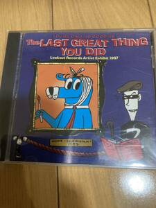 VA 「The Last Great Thing You Did 」Lookout! Records コンピ　MTX avail squirtgun smugglers parasites queers crumbs pop punk