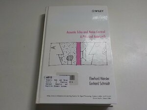 e813◆Acoustic Echo and Noise Control: A Practical Approach(Adaptive and Cognitive Dynamic Systems)Haensler, Eberhard;Schmidt(ク）