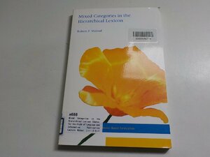 e688◆Mixed Categories in the Hierarchical Lexicon (Center for the Study of Language and Information Publication Lecture Notes) ☆