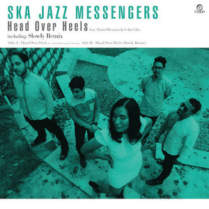 SKA JAZZ MESSENGERS / HEAD OVER HEELS feat. DANIEL BROMAN & COLIN GILES (7)