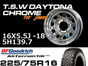 新型 ジムニー ホイール！ TSW デイトナクローム 16X5.5J-18 BF Goodrich All-Terrain T/A KO2 225/75R16 タイヤセット　JB64 JB23などに！